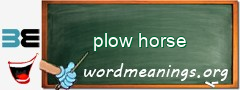WordMeaning blackboard for plow horse